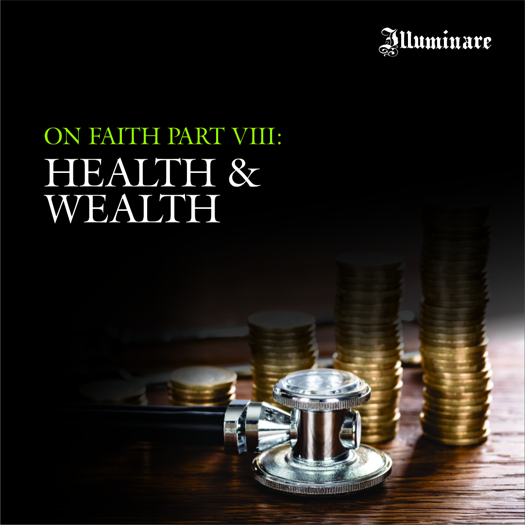 On Faith Part 8: Health and Weatlh